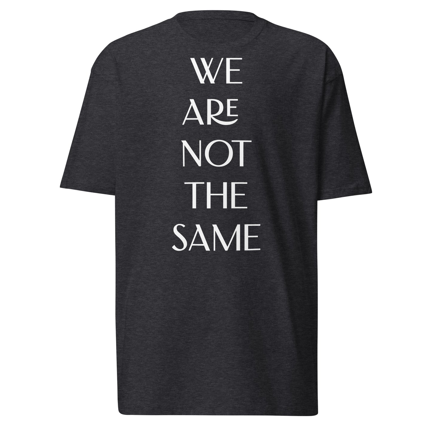 Not The Same Front Premium Tee