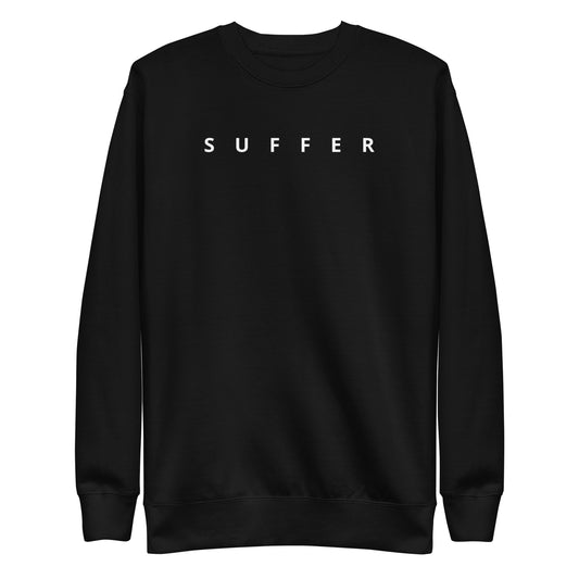 S U F F E R Premium Sweatshirt