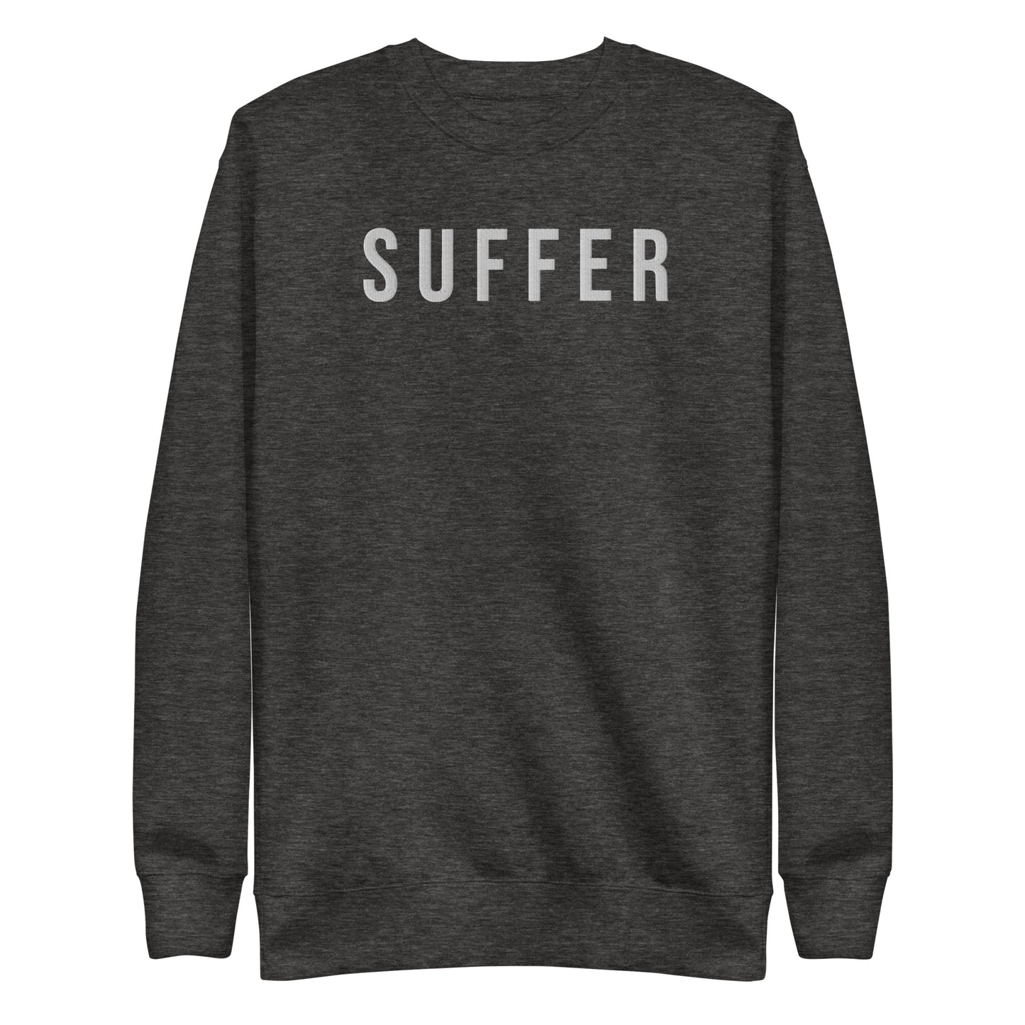 S U F F E R Embroidered Premium Sweatshirt