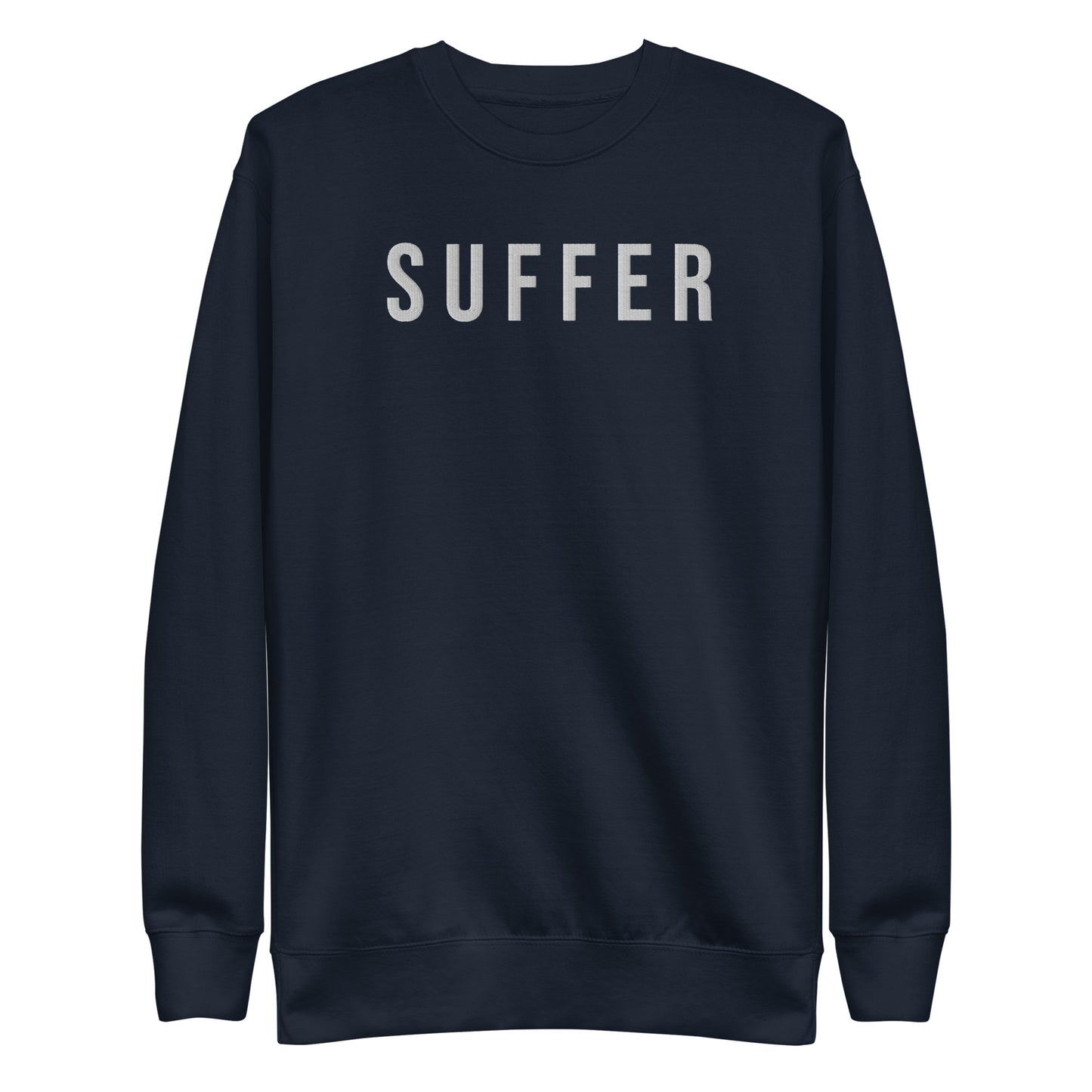 S U F F E R Embroidered Premium Sweatshirt