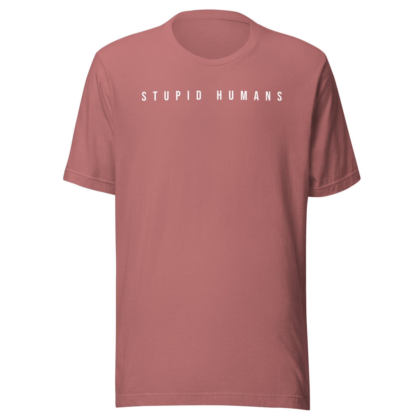 STUPID HUMANS T-Shirt